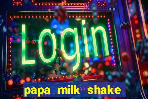 papa milk shake click jogos